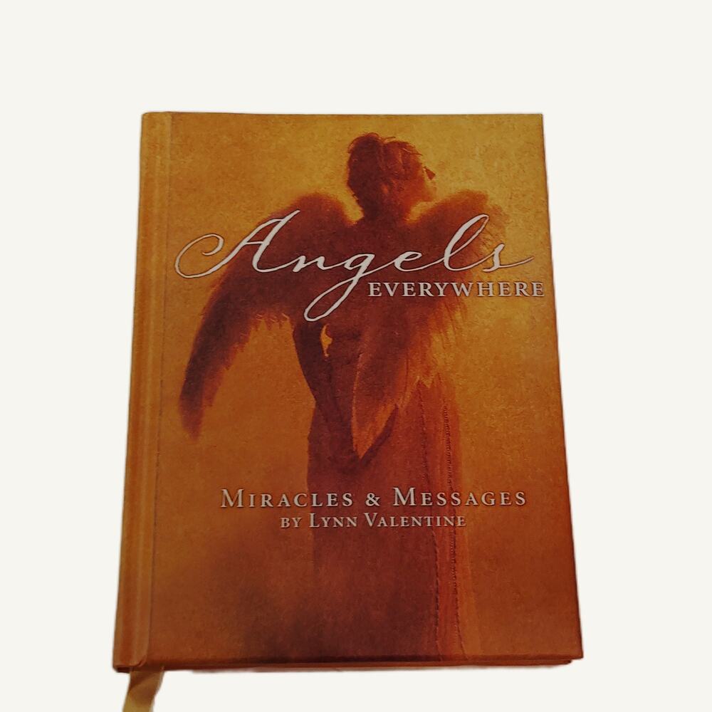 Angels Everywhere: Miracles & Messages by Lynn Valentine 1999 Hardcover